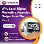 Why Local Digital Marketing Agencies Outperform The Rest?