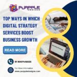 Top Ways In Which Digital Strategy Services Boost Business Growth